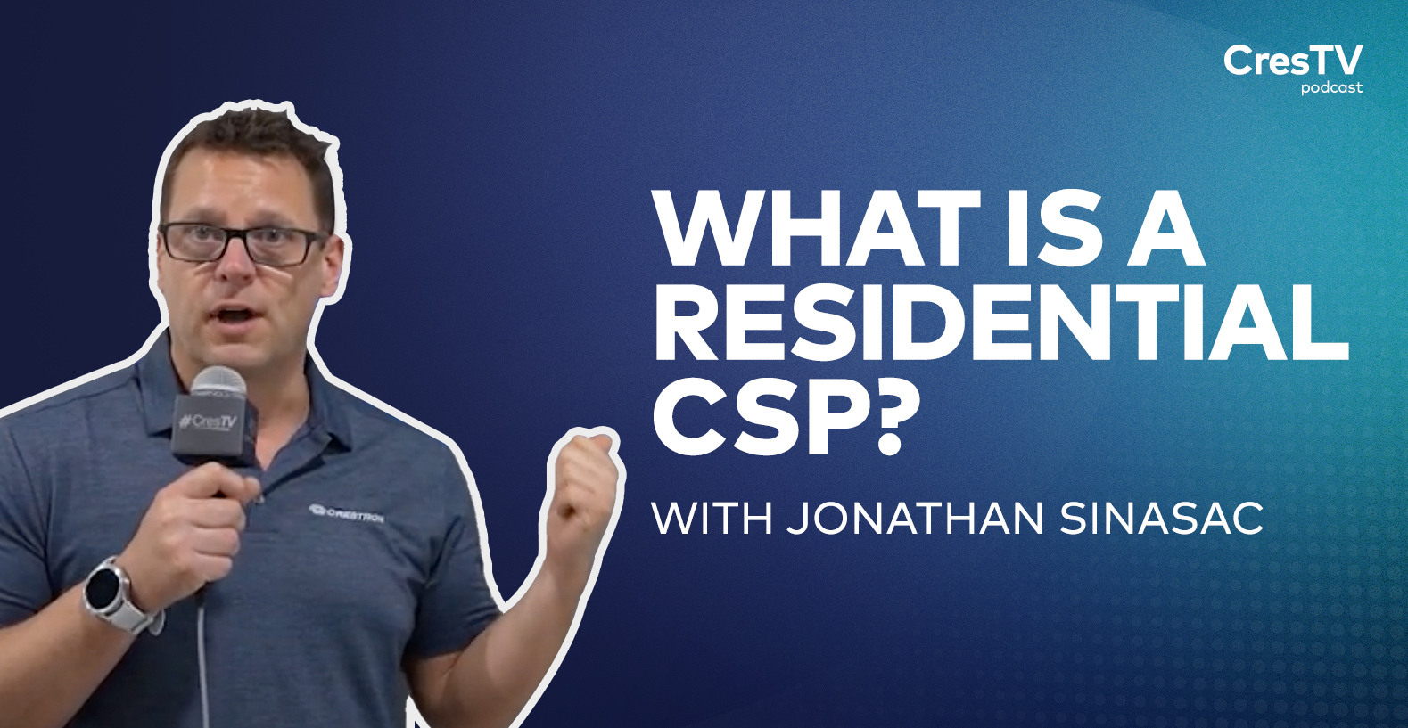 Podcast EP34 [Crestron Electronics, Inc.]