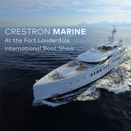 Crestron Showcasing Award-Winning Luxury Solutions for Marine Living at Fort Lauderdale International Boat Show